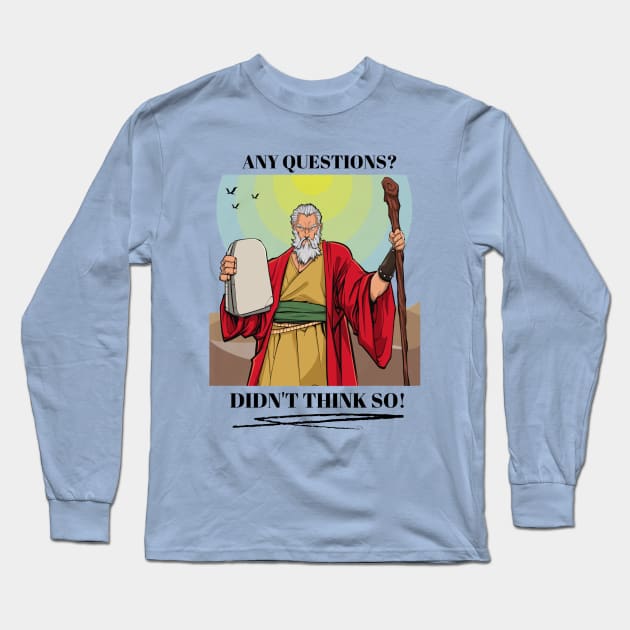 Moses - Any Questions? 2 Long Sleeve T-Shirt by stadia-60-west